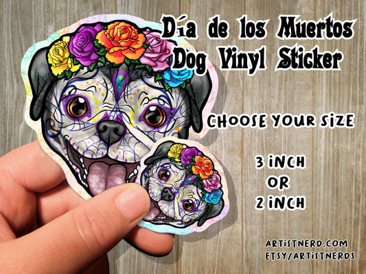 Sugar Skull Dog Vinyl Sticker 2 or 3.5 inch Laminated Waterproof Día de Muertos Day of the Dead Perro Pug Pitbull